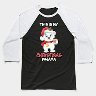 This Is My Christmas Pajama Polar Bear Coffee And Cookie Family Matching Christmas Pajama Costume Gift Baseball T-Shirt